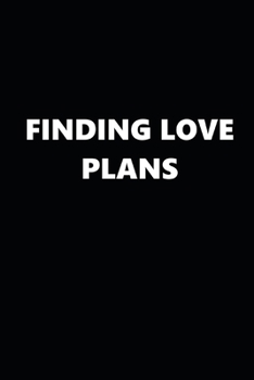 2020 Daily Planner Finding Love Plans Black White 388 Pages: 2020 Planners Calendars Organizers Datebooks Appointment Books Agendas