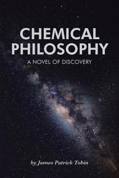 Paperback Chemical Philosophy: A Novel of Discovery Book