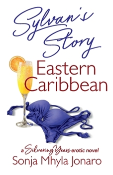 Paperback Sylvan's Story - Eastern Caribbean: A Silvering Years erotic novel Book