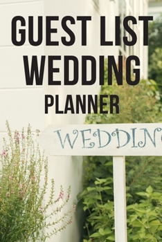 GUEST LIST WEDDING PLANNER: Notebook, Log (110 Pages, Guest List, 6x9)