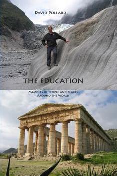Paperback The Education: Memoirs of People and Places Around the World Book