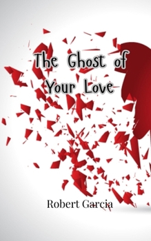 Paperback The Ghost of Your Love Book