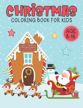 Christmas coloring book for kids age  8-16: Amazing 25 Christmas Coloring Book Pages For Girls and Boys: 8.5" x 11" Big Size Christmas Coloring Book For Children.