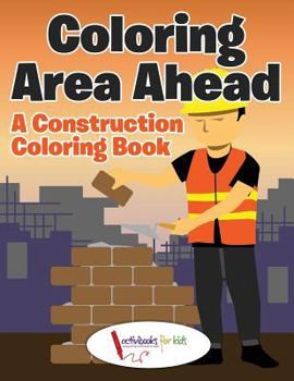 Paperback Coloring Area Ahead: A Construction Coloring Book
