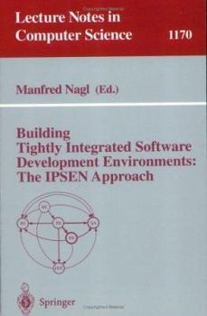 Paperback Building Tightly Integrated Software Development Environments: The Ipsen Approach Book