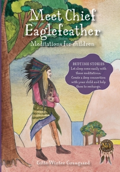 Paperback Meet Chief Eaglefeather: Meditations for children from The Valley of Hearts Book