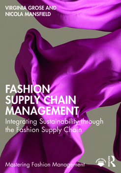 Paperback Fashion Supply Chain Management: Integrating Sustainability through the Fashion Supply Chain Book