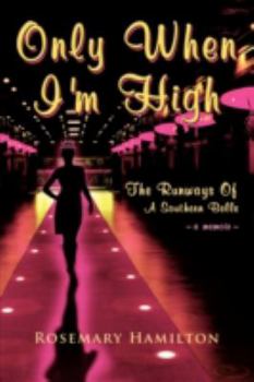 Paperback Only When I'm High: The Runways of a Southern Belle Book