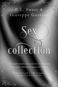 Paperback Sex Collection: 3 books in 1: Sex Positions, Sex Positions for Couples, Multiple Orgasms for Women. The Ultimate Sex Guide for Singles Book