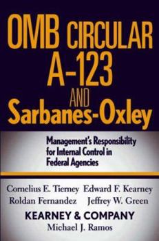 Hardcover OMB Circular A-123 And Sarbanes-Oxley: Management's Responsibility for Internal Control in Federal Agencies Book