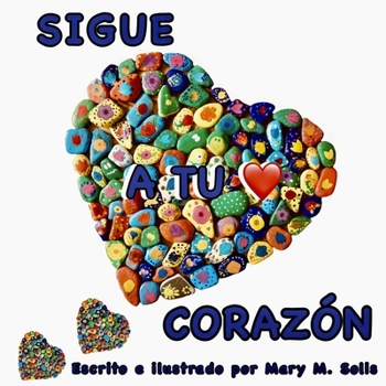Paperback Sigue a Tu Coraz?n: El Camino hacia el Coraz?n [Spanish] Book