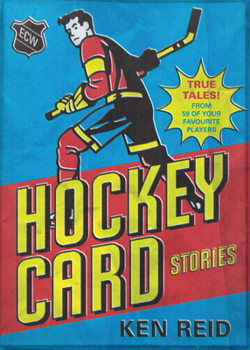 Paperback Hockey Card Stories: True Tales from Your Favourite Players Book