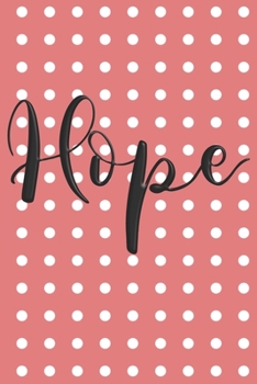 Hope.: Beautiful Christian Notebook. Coral and White Polka Dot Background with Unique Inspirational Interior 6" x 9" 120 pages