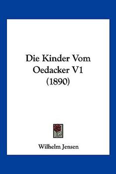 Paperback Die Kinder Vom Oedacker V1 (1890) [German] Book