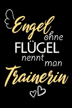 Engel Ohne Flügel Nennt Man Trainerin: A5 Punkteraster • Notebook • Notizbuch • Taschenbuch • Journal • Tagebuch - Ein lustiges Geschenk für Freunde ... die beste Trainerin der Welt (German Edition)