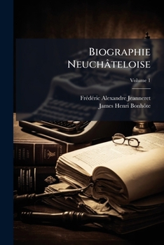 Paperback Biographie Neuchâteloise; Volume 1 [French] Book