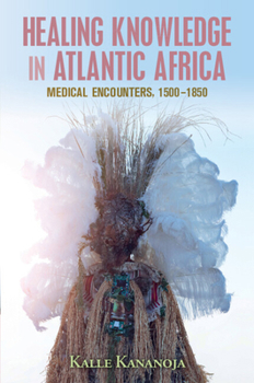 Paperback Healing Knowledge in Atlantic Africa Book