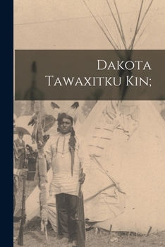 Paperback Dakota Tawaxitku Kin; Book