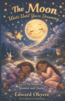 Paperback The Moon Waits Until You're Dreaming Book