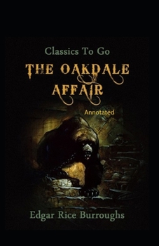 Paperback The Oakdale Affair- By Edgar Rice(Annotated) Book