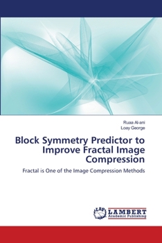 Paperback Block Symmetry Predictor to Improve Fractal Image Compression Book