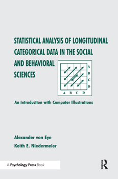 Hardcover Statistical Analysis of Longitudinal Categorical Data in the Social and Behavioral Sciences: An Introduction with Computer Illustrations Book