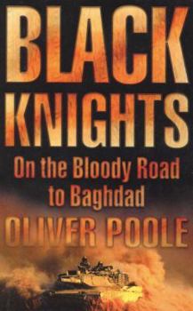Hardcover Black Knights: On the Bloody Road to Baghdad Book