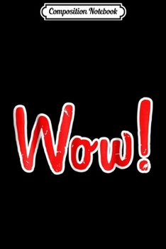 Paperback Composition Notebook: Wow Graphic I Graphic Gif Journal/Notebook Blank Lined Ruled 6x9 100 Pages Book