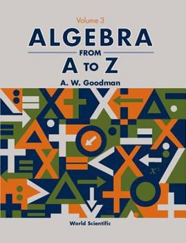 Hardcover Algebra from A to Z - Volume 3 Book