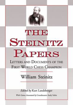 Paperback The Steinitz Papers: Letters and Documents of the First World Chess Champion Book