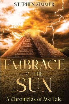 Embrace of the Sun: A Chronicles of Ave Tale (Chronicles of Ave Tales)