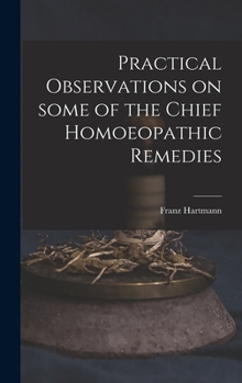 Hardcover Practical Observations on Some of the Chief Homoeopathic Remedies Book