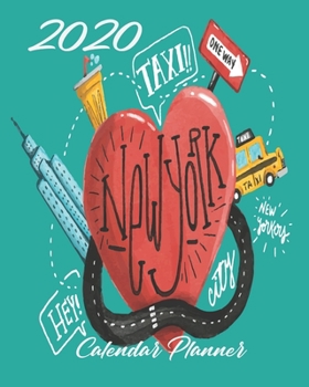2020 New York Calendar Planner: Teal | 2020 NYC The Big Apple Calendar Organizer | Monthly | Weekly | Year At A Glance | 67 Pages | 8 x 10 Inch Notebook