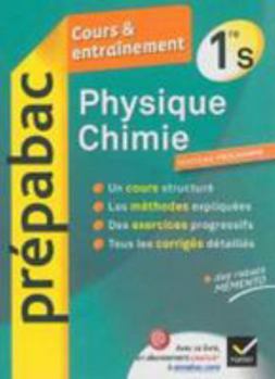 Paperback Physique-Chimie 1re S - Prépabac Cours & entraînement: cours, méthodes et exercices progressifs (première S) [French] Book