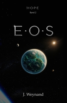 Paperback EOS: Die Ankunft (H.O.P.E. Die Eos-Trilogie) (German Edition) [German] Book