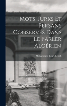 Hardcover Mots turks et persans conservés dans le parler algérien [French] Book