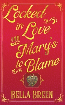 Paperback Locked in Love and Mary's to Blame: Pride and Prejudice Variation Book