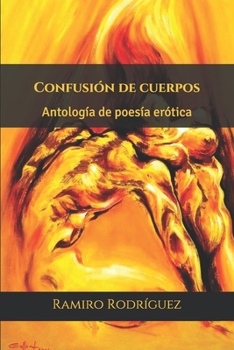 Confusi�n de cuerpos: Antolog�a de poes�a er�tica