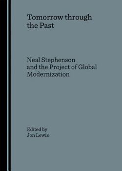 Hardcover Tomorrow Through the Past: Neal Stephenson and the Project of Global Modernization Book