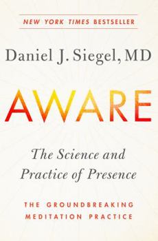 Hardcover Aware: The Science and Practice of Presence--The Groundbreaking Meditation Practice Book