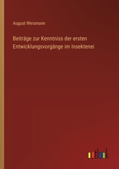 Beiträge zur Kenntniss der ersten Entwicklungsvorgänge im Insektenei