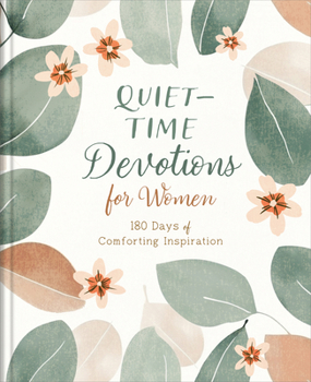Hardcover Quiet-Time Devotions for Women: 180 Days of Comforting Inspiration Book