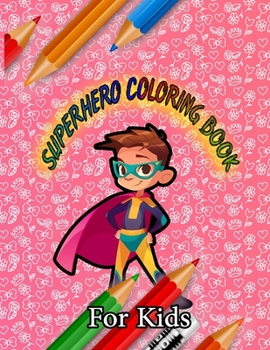 Paperback Superhero Coloring Book For Kids: Superhero Kids Boys And Girls Cartoon illustration, for kids age 3-5 Book