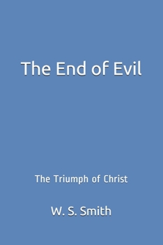 Paperback The End of Evil: The Triumph of Christ Book