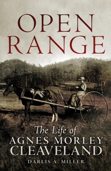 Hardcover Open Range: The Life of Agnes Morley Cleveland Book