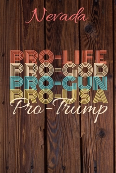 Paperback Nevada Pro Life Pro God Pro Gun Pro USA Pro Trump: Trump Card Quote Journal / Notebook / Diary / Greetings Card / Appreciation Gift / Pro Guns / 2nd a Book