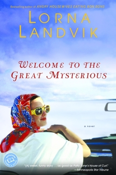 Paperback Welcome to the Great Mysterious: Welcome to the Great Mysterious: A Novel Book