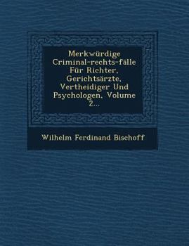 Paperback Merkwurdige Criminal-Rechts-Falle Fur Richter, Gerichtsarzte, Vertheidiger Und Psychologen, Volume 2... [German] Book