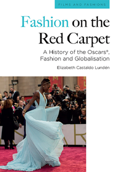 Paperback Fashion on the Red Carpet: A History of the Oscars(r), Fashion and Globalisation Book