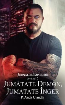 Paperback Jurnalul Implinirii - Vol. 2 - Jumatate Demon, Jumatate Inger [Romanian] Book